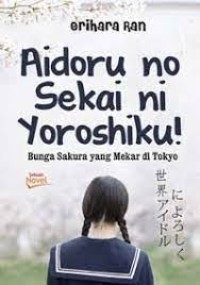 Image of Aidoru no sekai ni yoroshiku bunga sakura yang mekar di tokyo