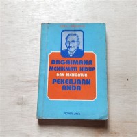 BAGAIMANA MENIKMATI HIDUP DAN MENGATUR PEKERJAAN ANDA