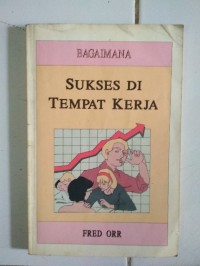 Bagaimana Sukses di Tempat Kerja