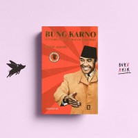 Bung Karno Penyambung Lidah Rakyat Indonesia