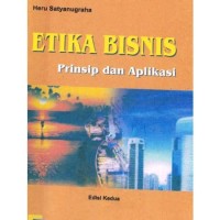 Etika Bisnis :prinsip dan aplikasi