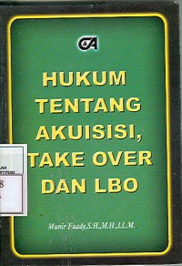 Hukum Tentang Akuisisi, Takeover dan LBO