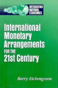 International Monetary Arrangements For The 21st Century