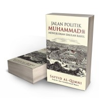 Image of Jalan Politik Muhammad Mewujudkan Daulah Rasul