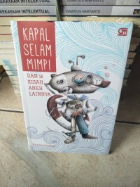 Image of Kapal Selam Mimpi:dan 16 Kisah Aneh Lainnya