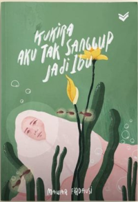 Kukira Aku Sanggup Jadi Ibu