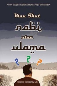Mau Ikut Nabi Atau Ulama