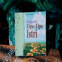 Mengenal Tipe-Tipe Istri