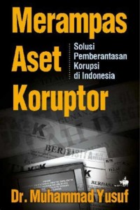 Merampas Aset Koruptor
