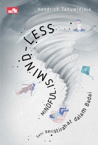 Mindful Is Mind-Less