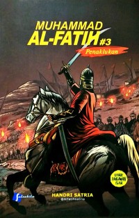 Muhammd Al-Fatih #3:penaklukan