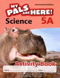 MY PALS ARE HERE Science 5A Activity Book