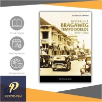 Nostalgia BRAGAWEG Tempo Doeloe 1930-1950
