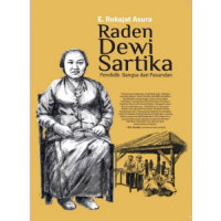 Raden Dewi Sartika : Pendidik Bangsa dari Pasundan