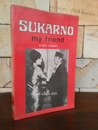Sukarno My Friend